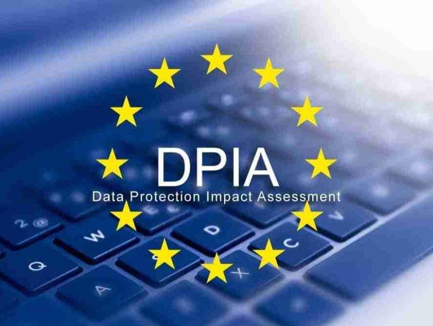 The Importance Of DPIA And Its 3 Types Of Processing