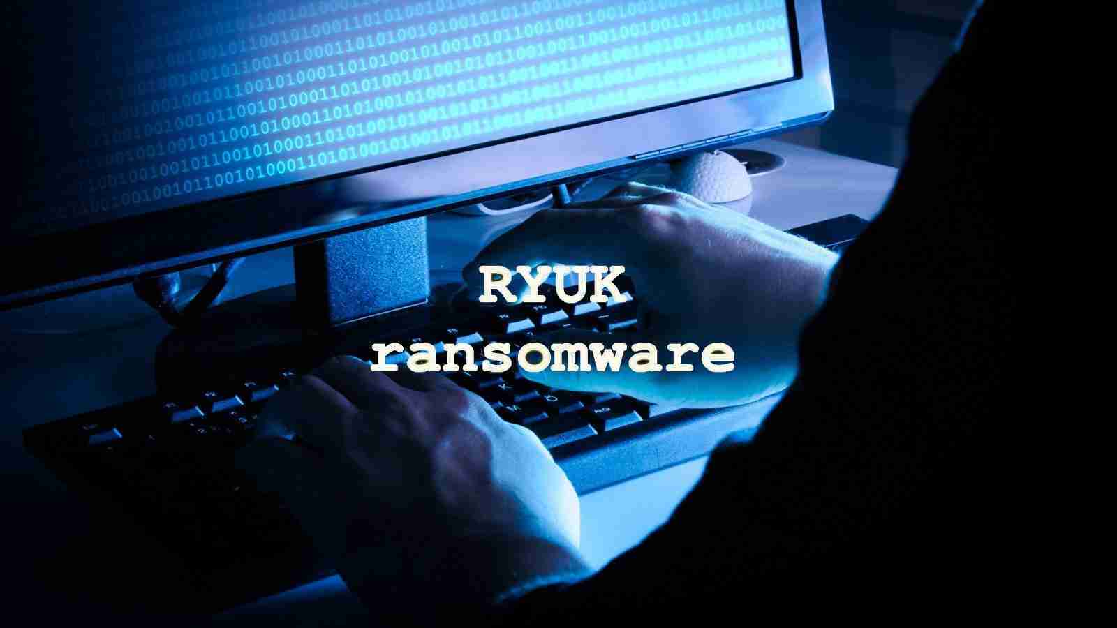 Ryuk Ransomware Operation Updates Hacking Techniques