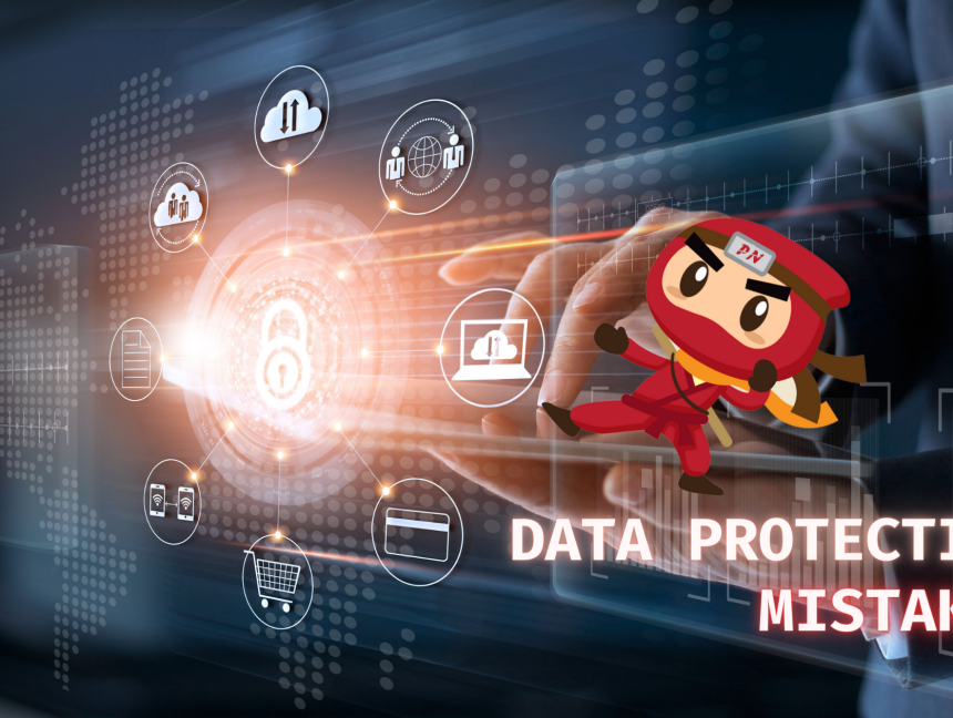 Top 3 Common Data Protection Mistakes, Revealed