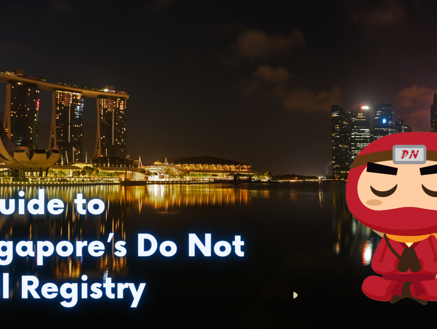 A guide to Singapore’s Do Not Call Registry