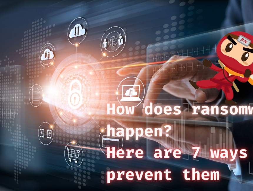 How does ransomware happen? Here are 7 ways to prevent them