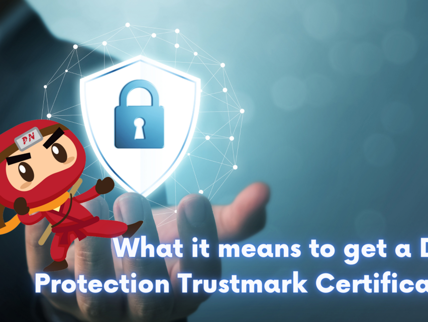 What it means to get a Data Protection Trustmark Certification