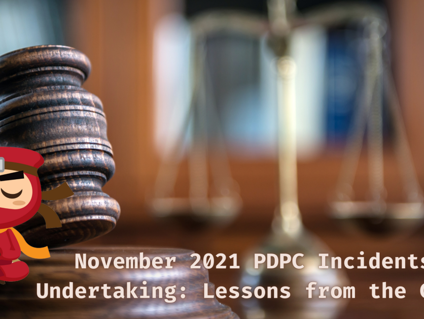 November 2021 PDPC Incidents and Undertaking: Lessons from the Cases