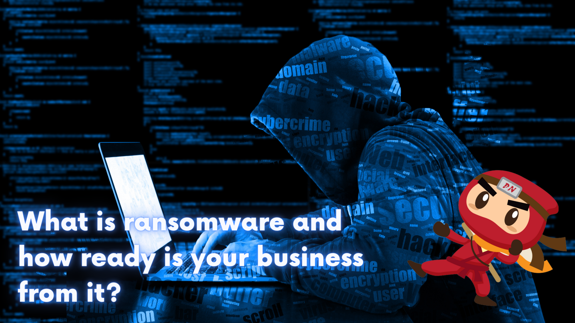 What is ransomware and how ready is your business from it?