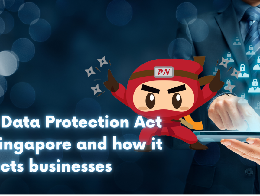 The Data Protection Act of Singapore and how it affects businesses