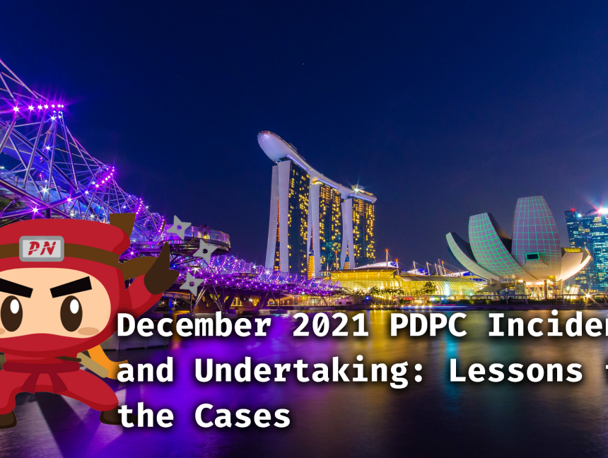 December 2021 PDPC Incidents and Undertaking: Lessons from the Cases