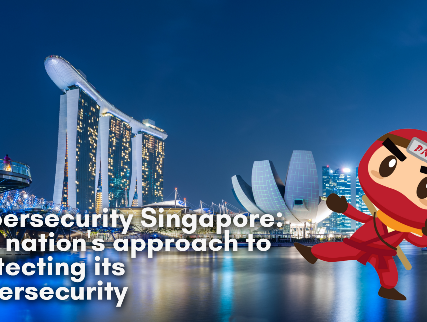 Cybersecurity Singapore: The nation’s approach to protecting its cybersecurity