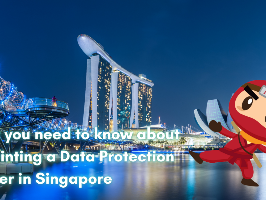 What You Need To Know About Appointing A Data Protection Officer In Singapore In 2023