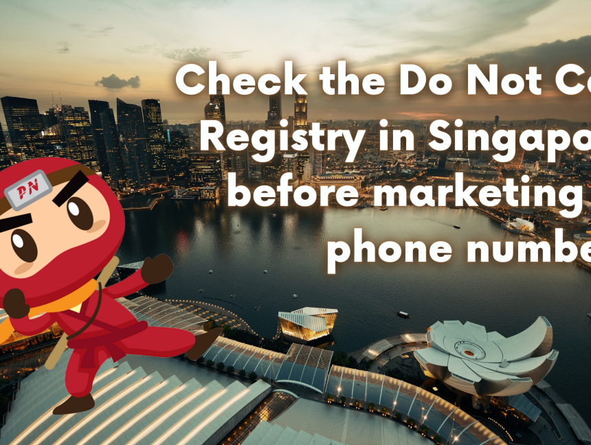 Check the Do Not Call Registry in Singapore before marketing to phone numbers