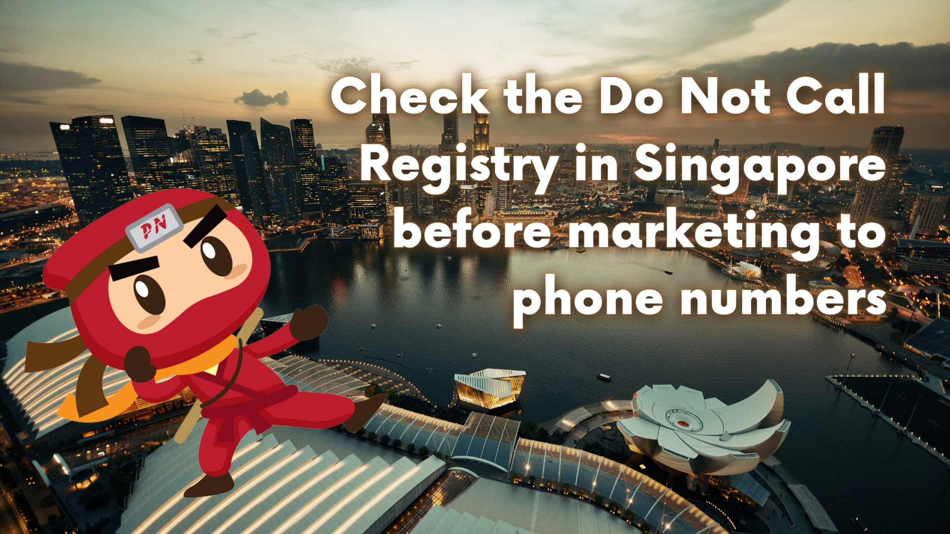 Check the Do Not Call Registry in Singapore before marketing to phone numbers