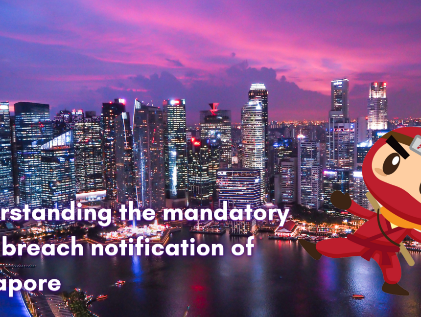 Understanding the mandatory data breach notification of Singapore