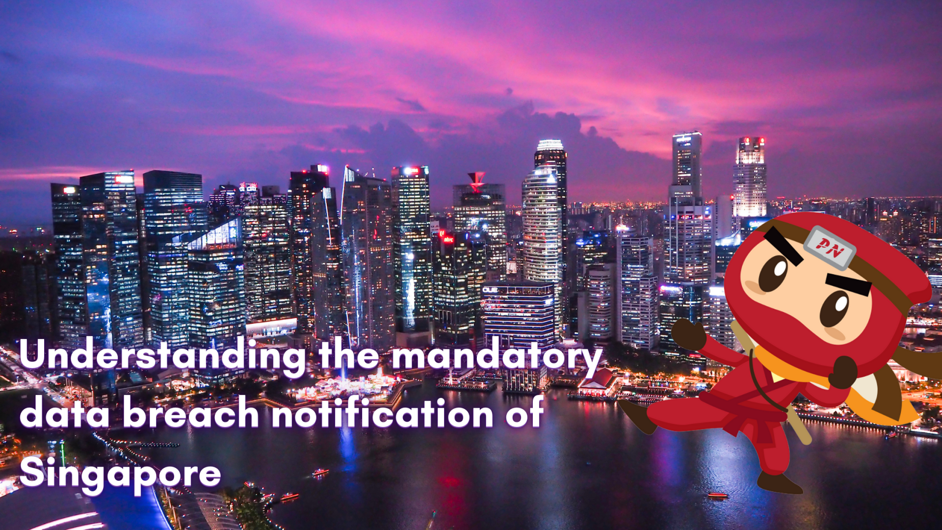 Understanding the mandatory data breach notification of Singapore