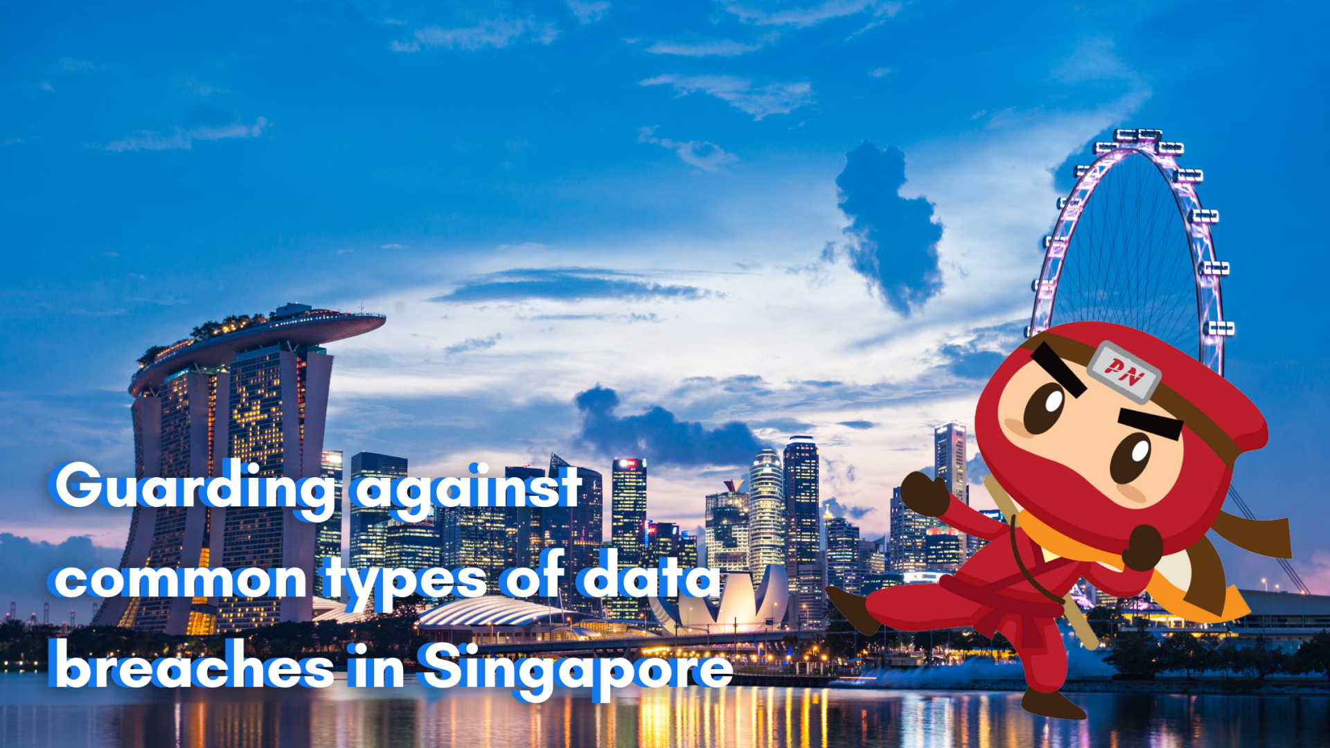 Guarding against common types of data breaches in Singapore