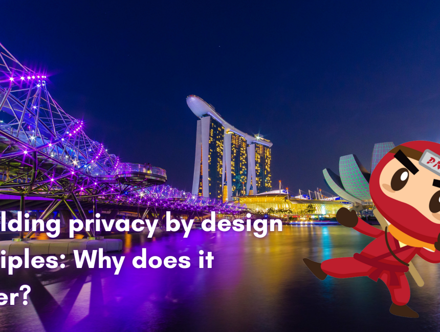 Upholding privacy by design principles: Why does it matter?