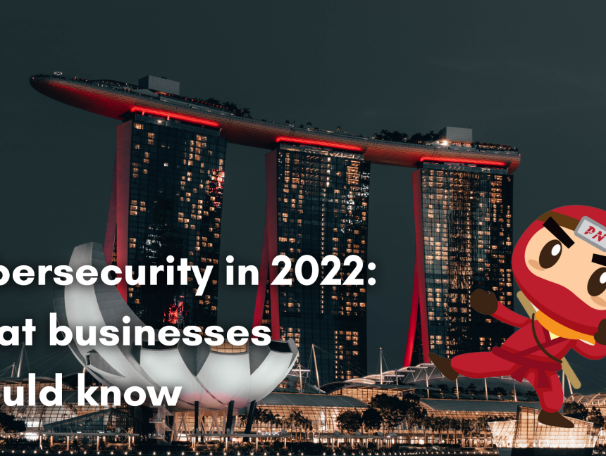 Cybersecurity in 2022: What businesses should know