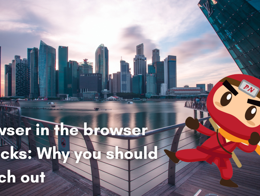 Browser in the browser attacks: Why you should watch out