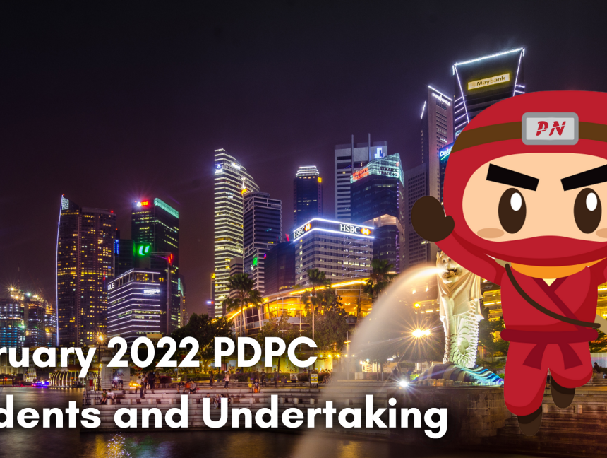 February 2022 PDPC Incidents and Undertaking