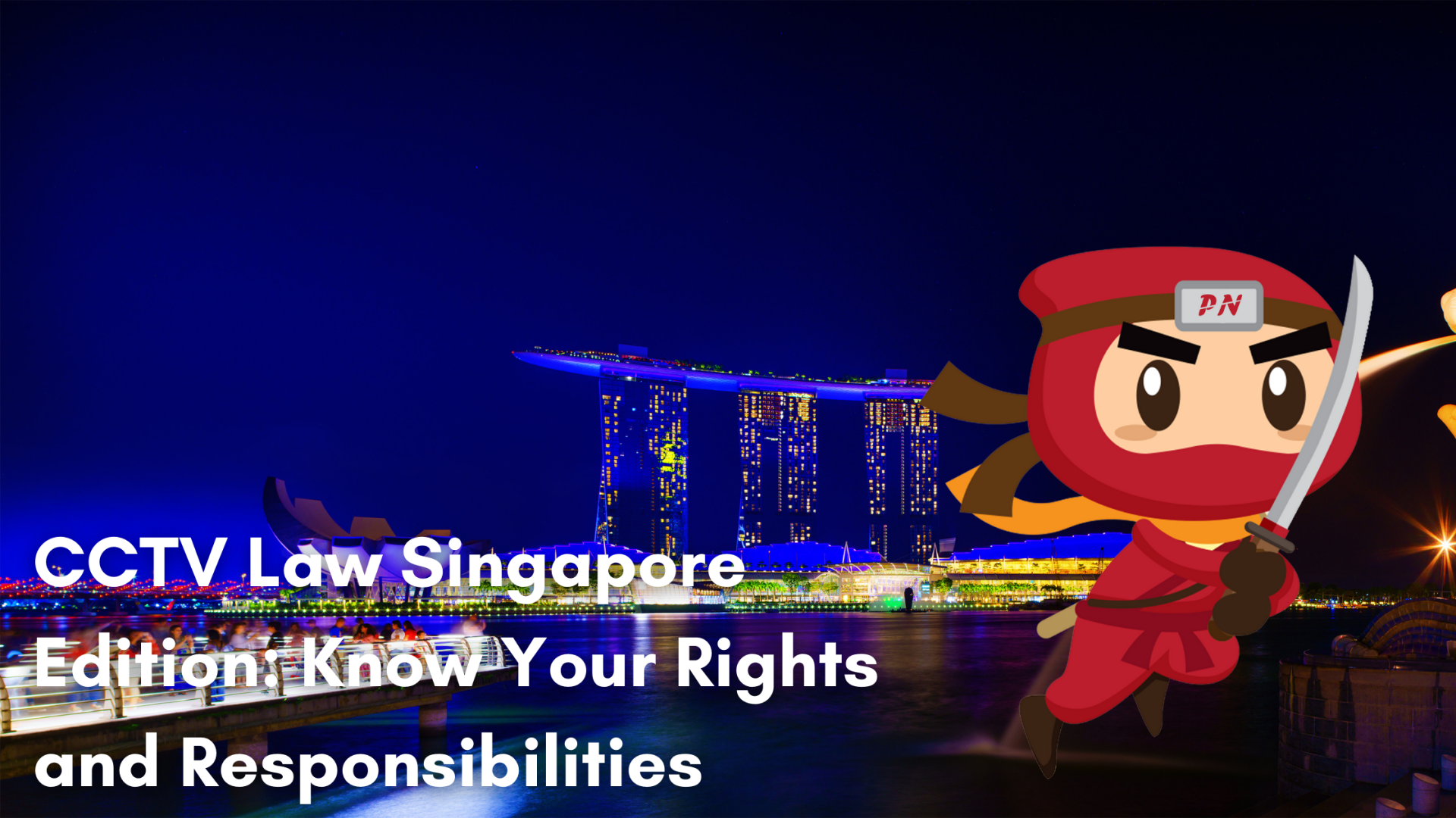 CCTV Law Singapore Edition: Know Your Rights and Responsibilities