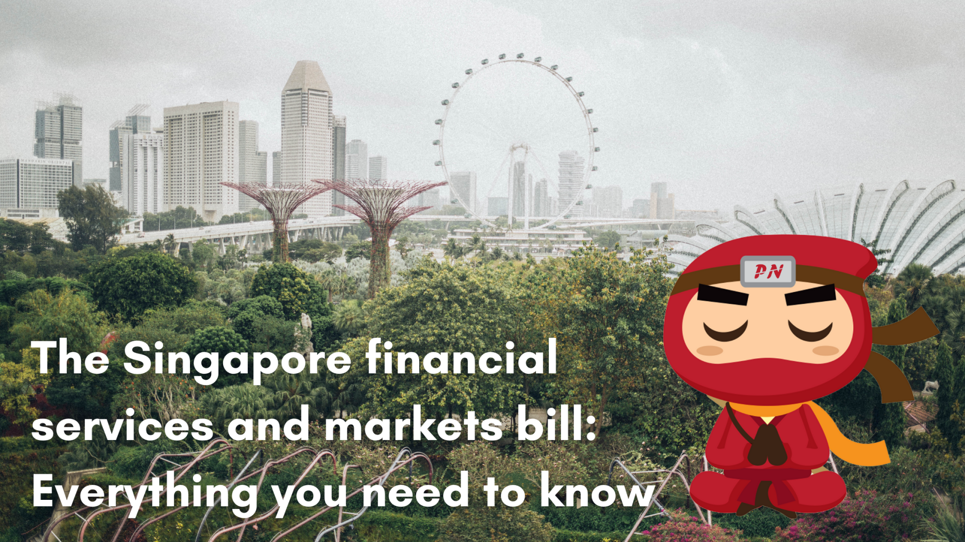 The Singapore financial services and markets bill: Everything you need to know