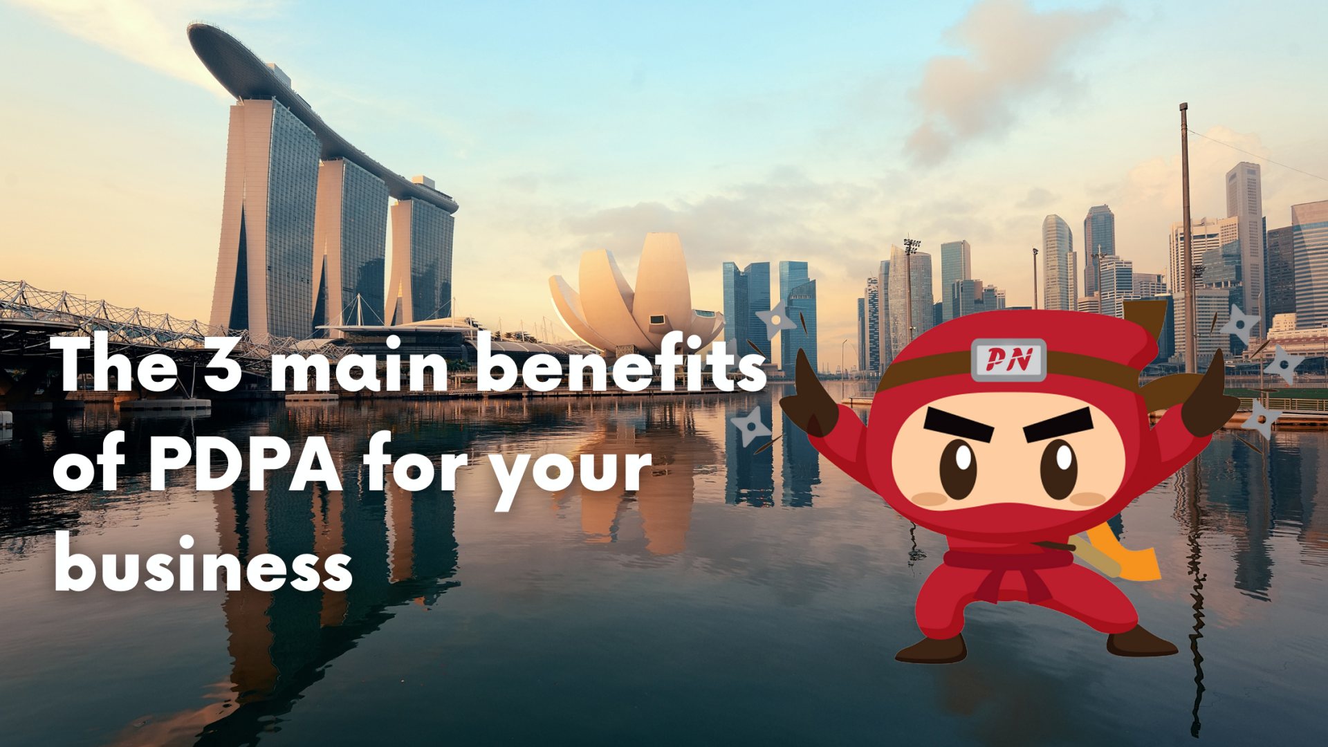 The 3 main benefits of PDPA for your business