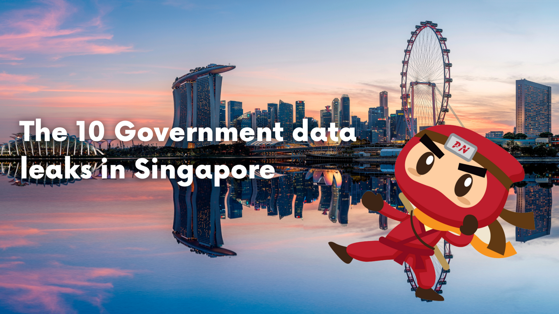 The 10 Government data leaks in Singapore