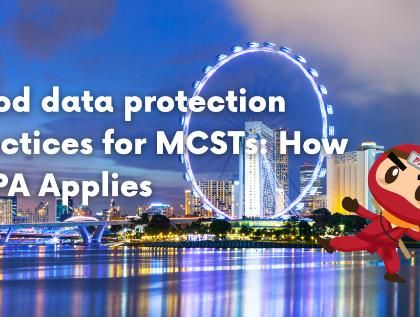 Good data protection practices for MCSTs: How PDPA Applies