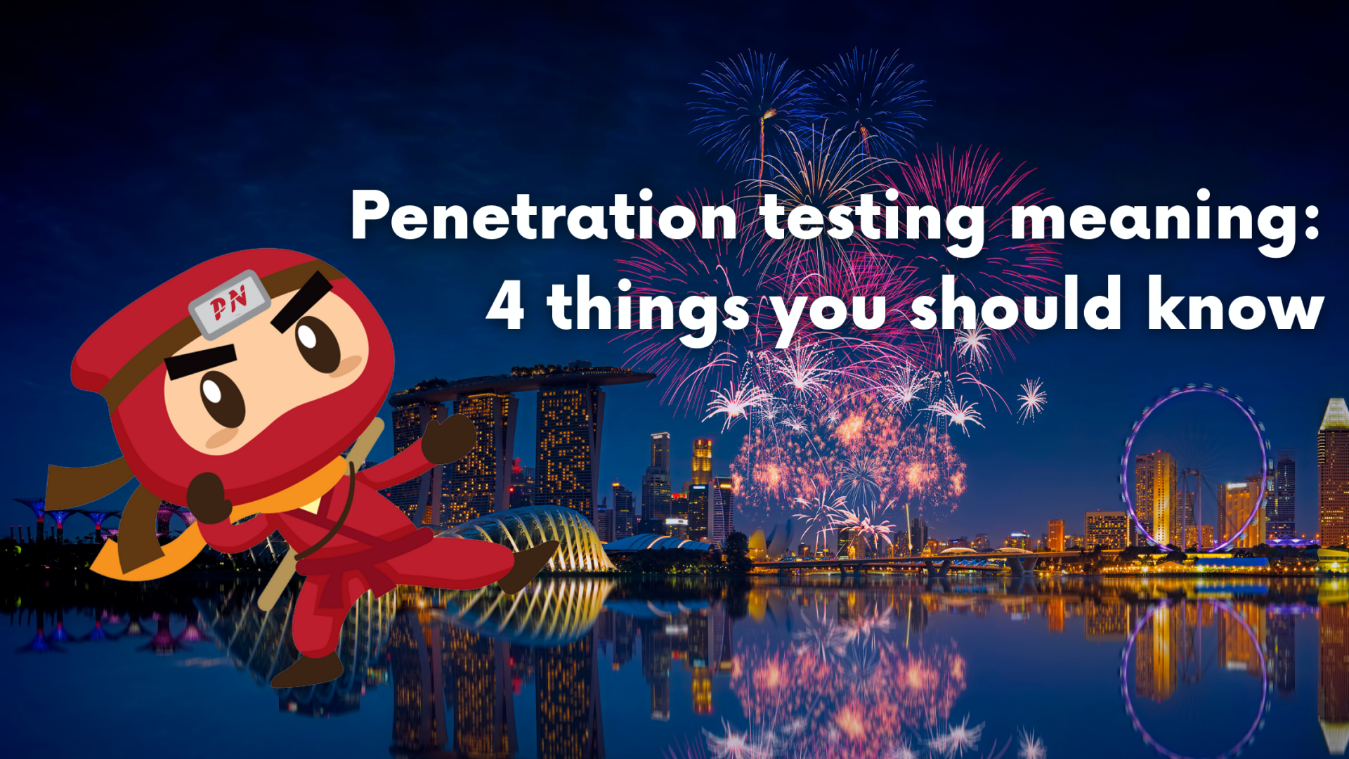 Penetration testing meaning: 4 things you should know