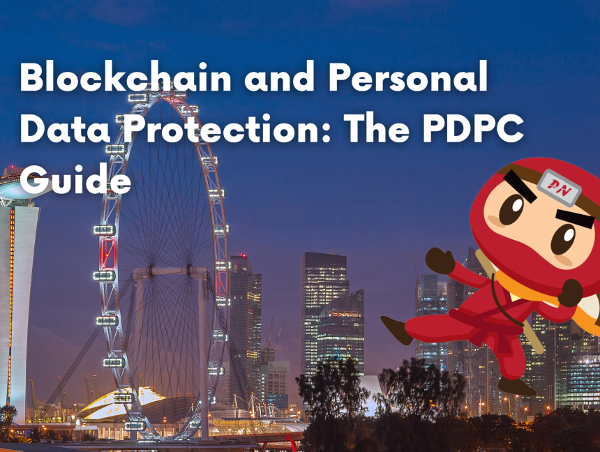 Blockchain and Personal Data Protection: The PDPC Guide