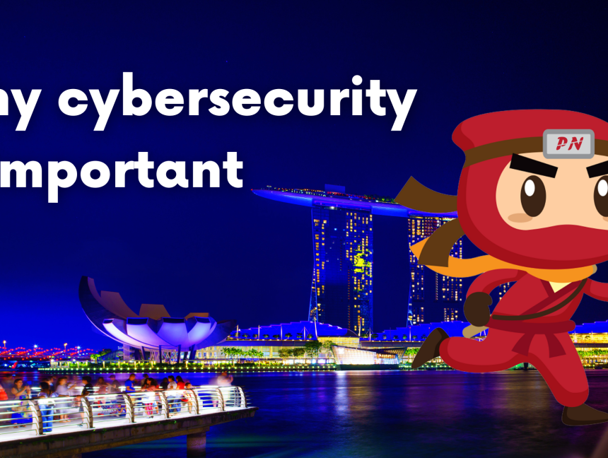 Why cybersecurity is important for businesses in Singapore