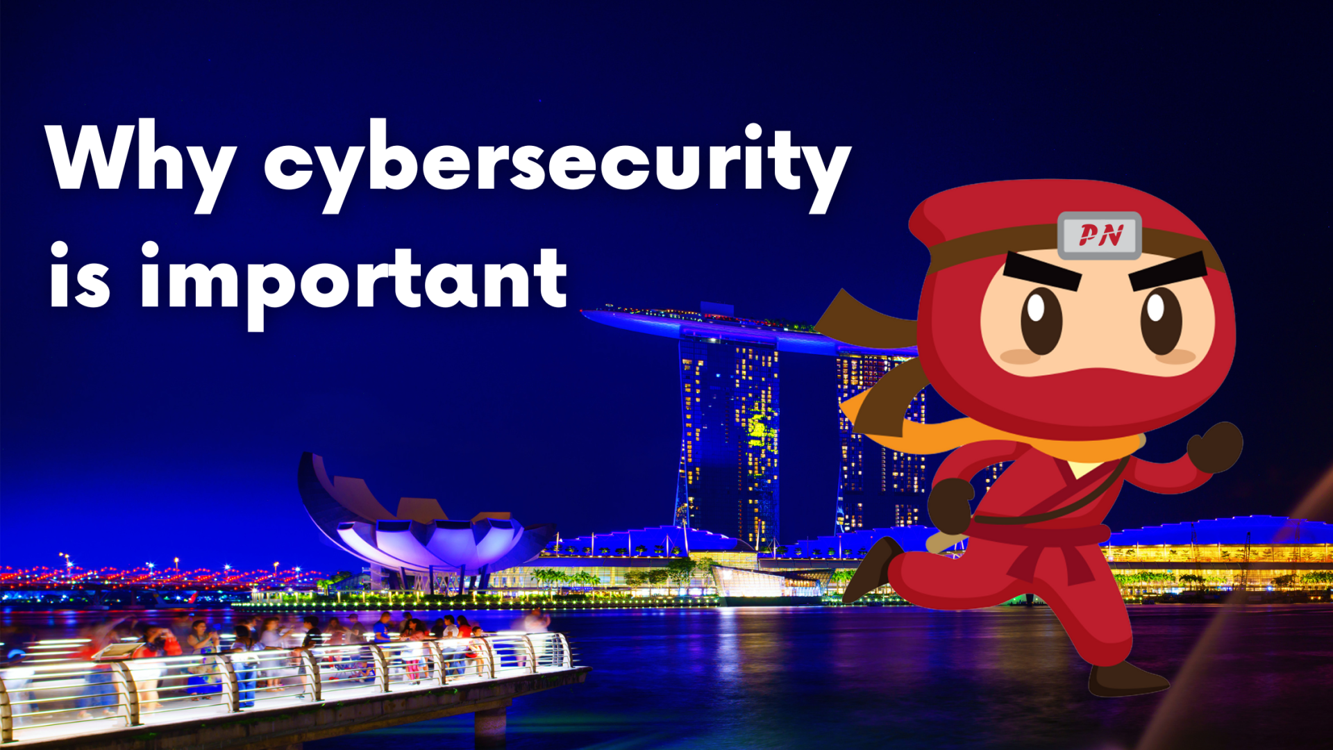 Why cybersecurity is important for businesses in Singapore