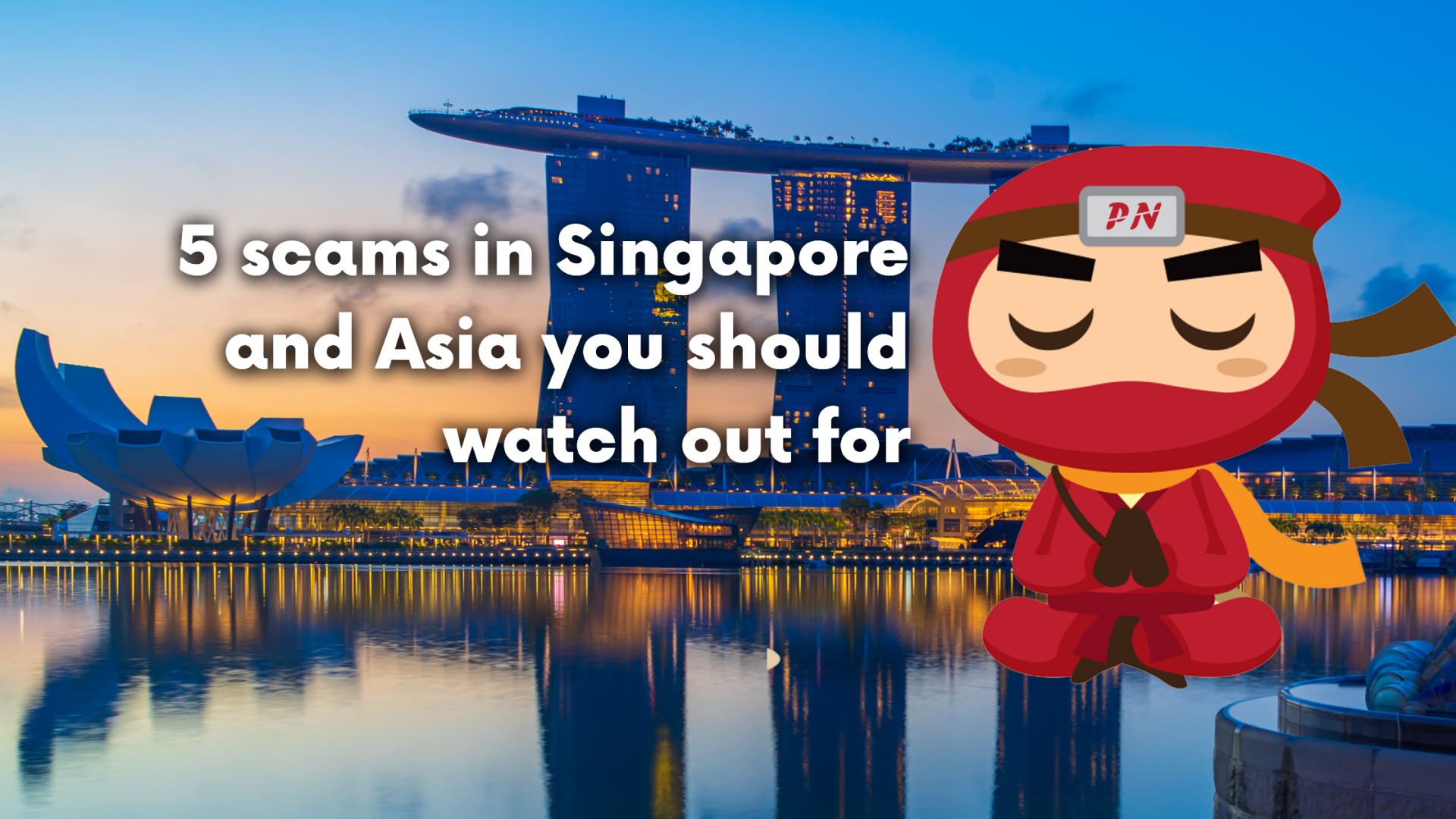 5 scams in Singapore and Asia you should watch out for