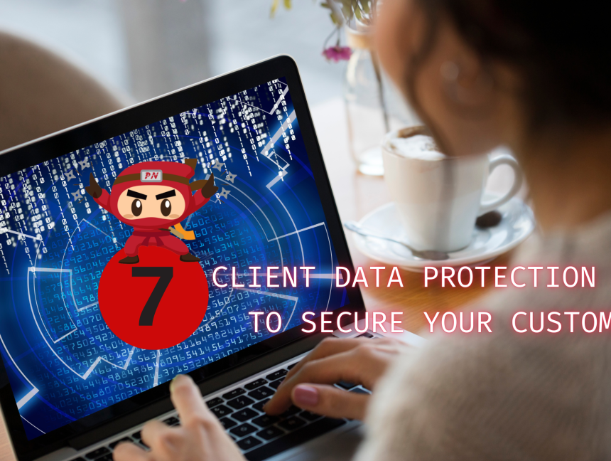 7 Client data protection tips to secure your customers