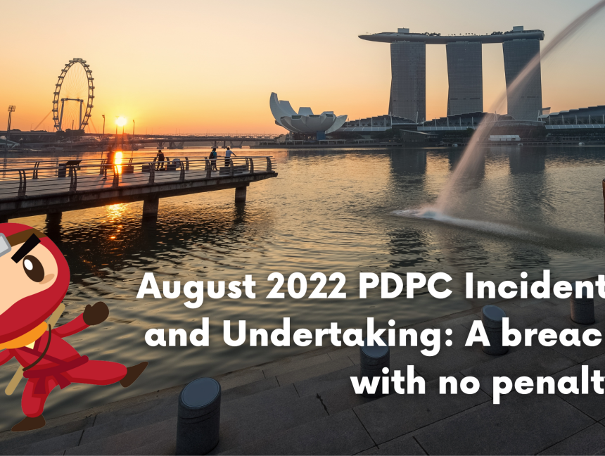 August 2022 PDPC Incidents and Undertaking: A breach with no penalty