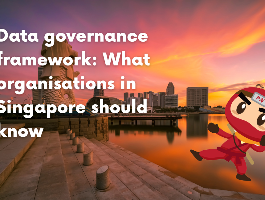 Data governance framework: What organisations in Singapore should know