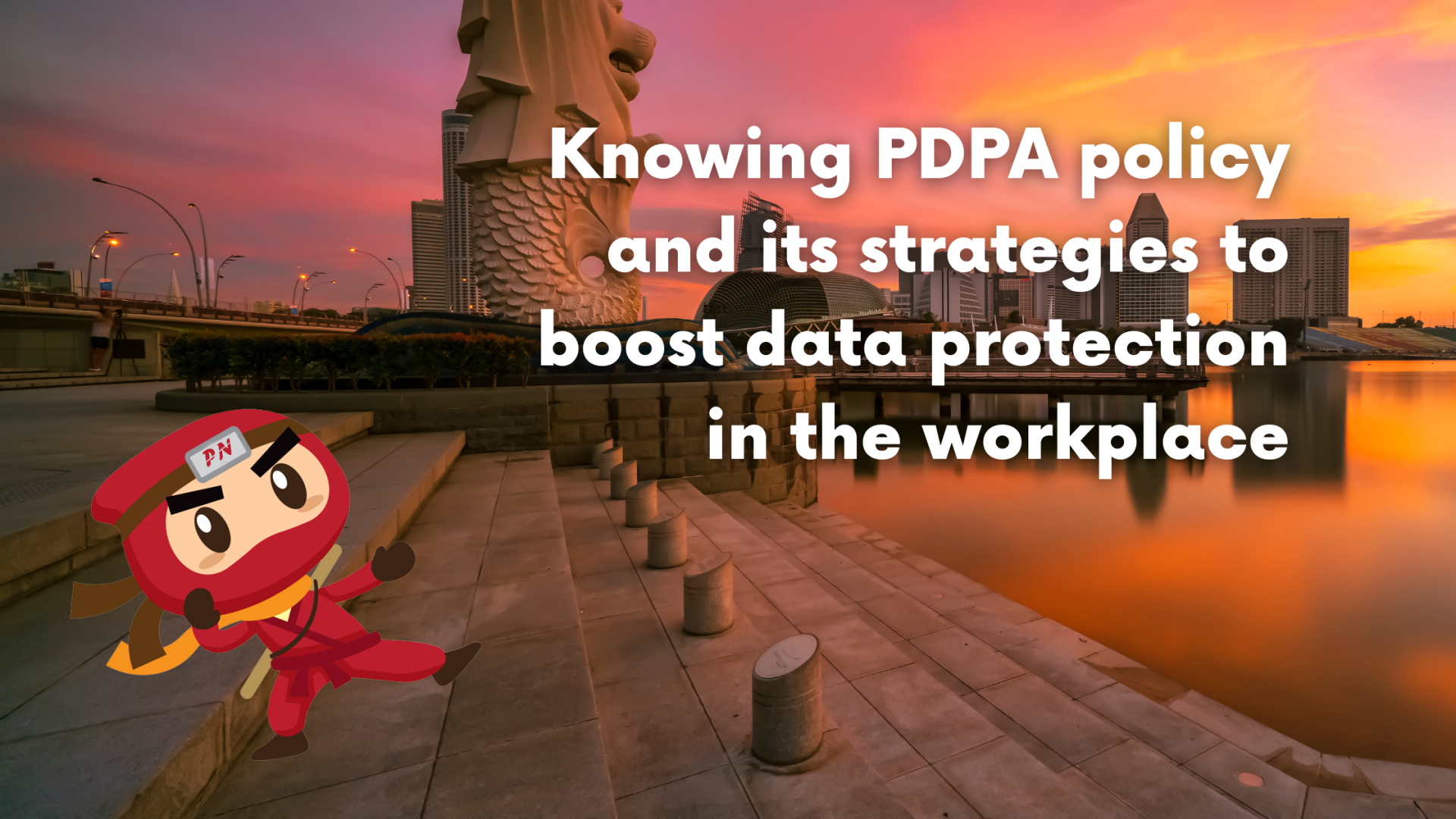 Knowing PDPA policy and its strategies to boost data protection in the workplace