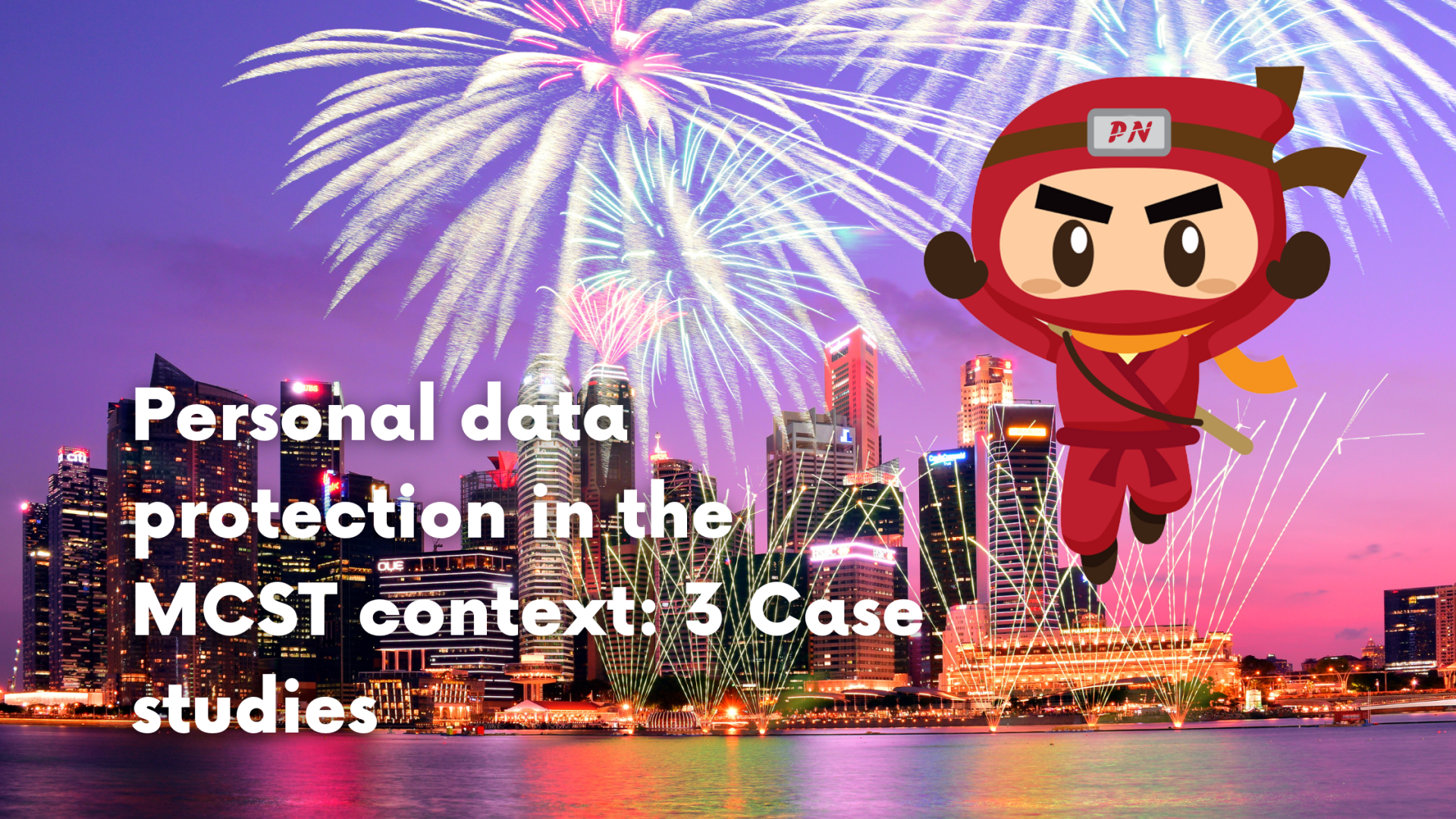 Personal data protection in the MCST context: 3 Case studies