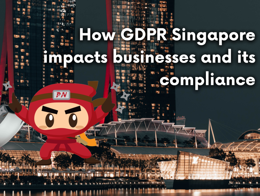 How GDPR Singapore impacts businesses and its compliance