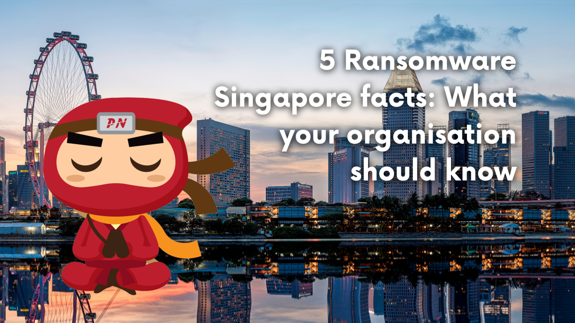 5 Ransomware Singapore facts: What your organisation should know