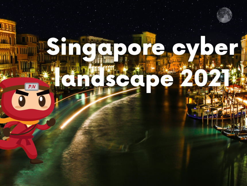 Singapore cyber landscape 2021: What your organisation should know 