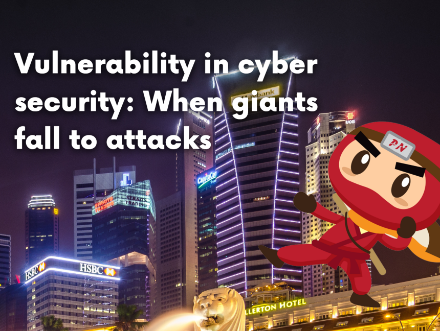 Vulnerability in cyber security: When giants fall to attacks