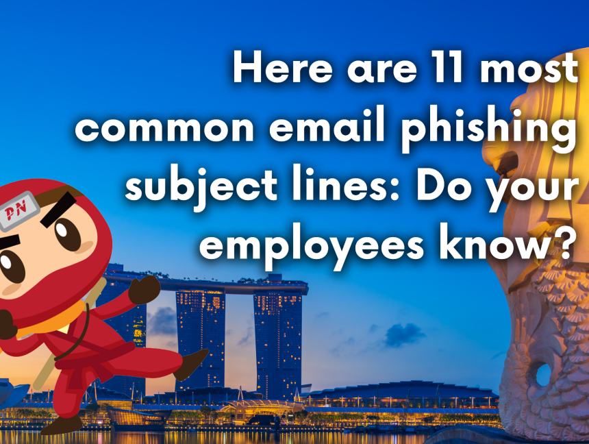 Here are 11 most common email phishing subject lines: Do your employees know?