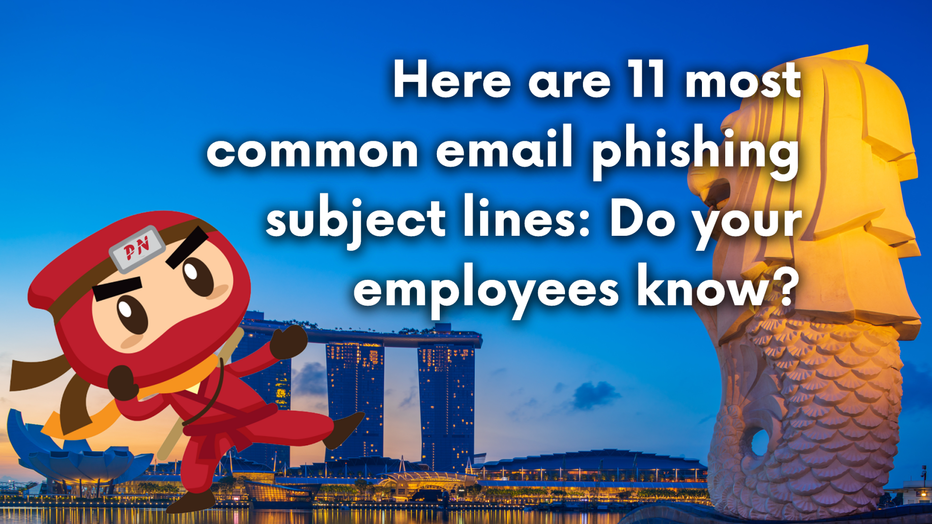 Here are 11 most common email phishing subject lines: Do your employees know?