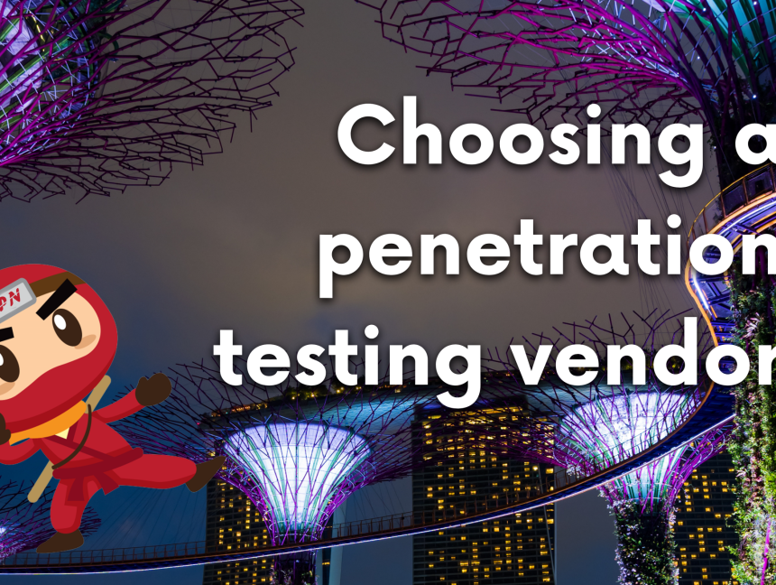 Choosing a penetration testing vendor: Your complete checklist in Singapore