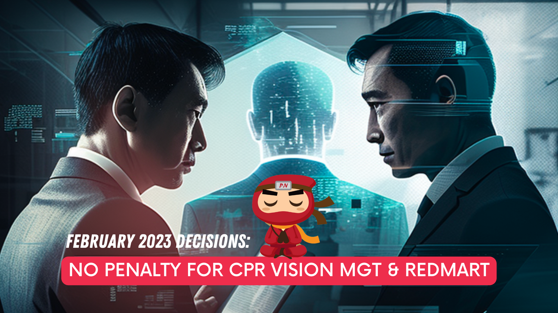 February 2023 decisions: No penalty for CPR Vision Management and RedMart