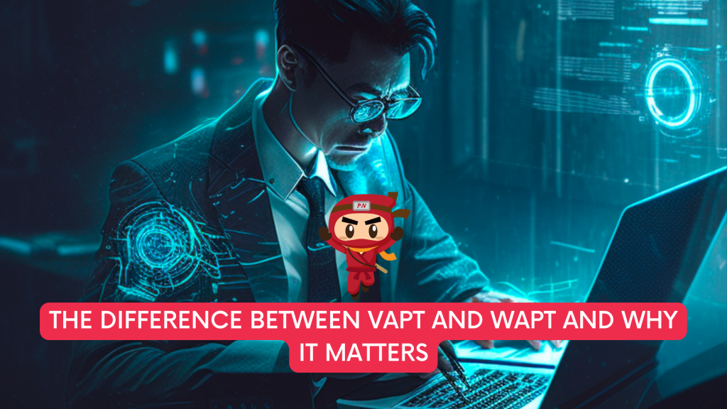 difference between VAPT And WAPT
