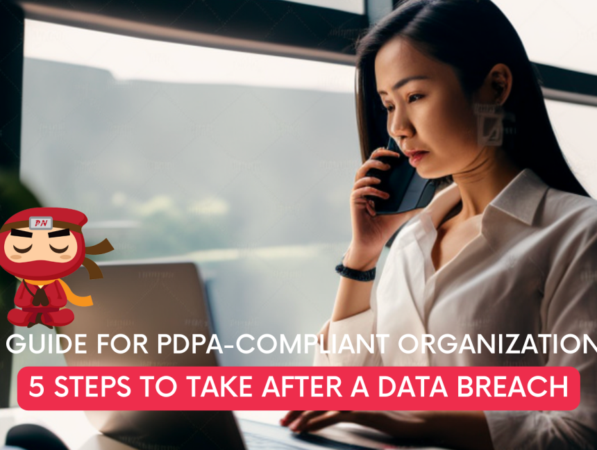 5 Steps to take after a data breach: A guide for PDPA-compliant organizations