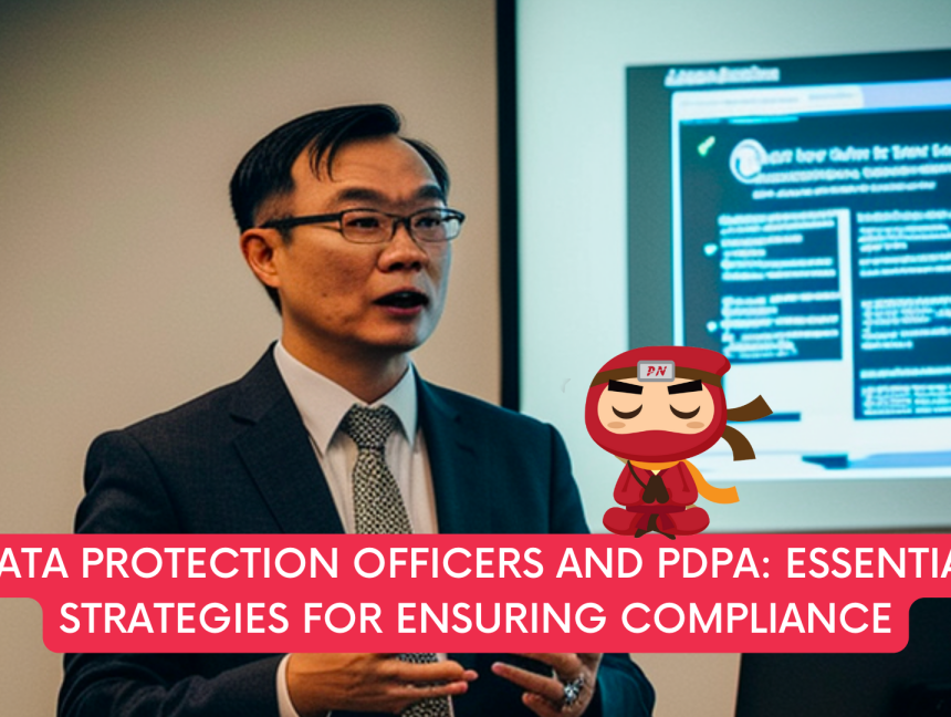 Data Protection Officers and PDPA-Essential strategies for ensuring compliance