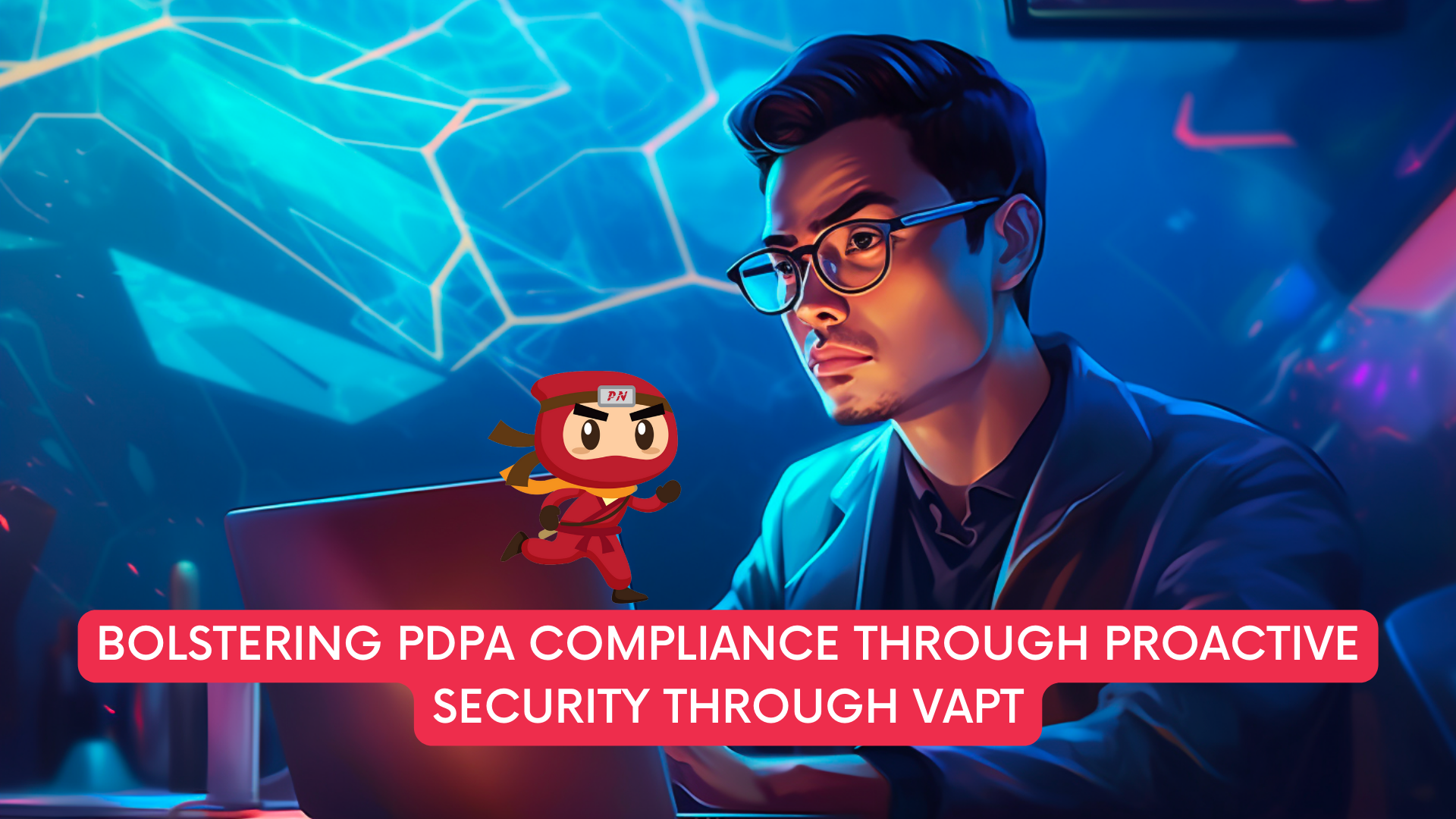 Bolstering PDPA Compliance Through Proactive Security through VAPT