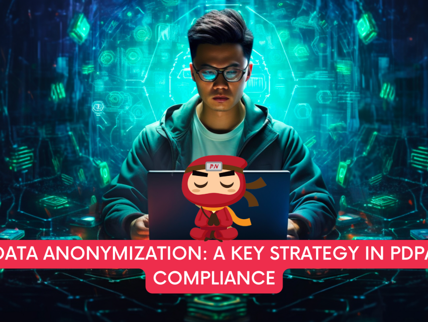 Data Anonymization: A Key Strategy in PDPA Compliance