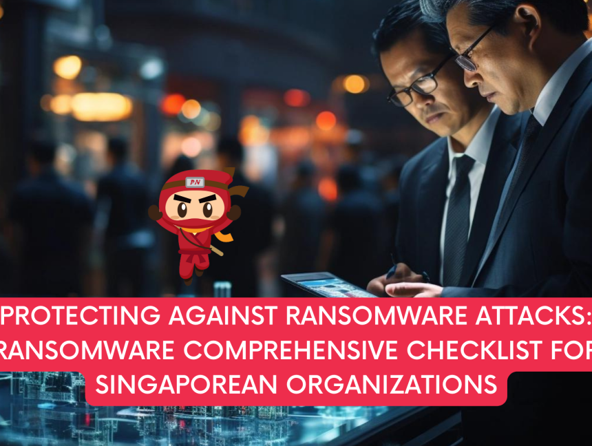 Ransomware Comprehensive Checklist for Singaporean Organizations